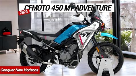 2024 NEW CFMoto 450 MT Adventure A Futuristic Stylish And Powerful