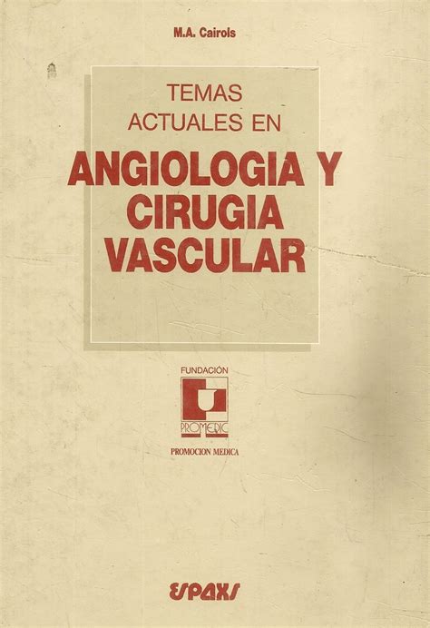 Temas Actuales En Angiologia Y Cirugia Vascular Ediciones T Cnicas