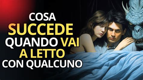 Cosa Succede Nel Mondo SPIRITUALE Quando VAI A LETTO CON QUALCUNO YouTube