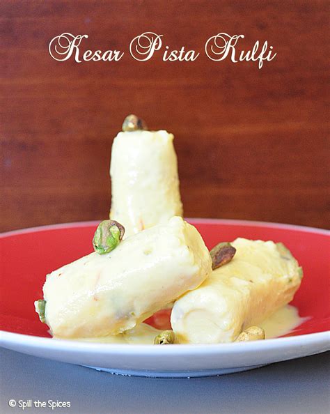 Kesar Pista Kulfi Spill The Spices