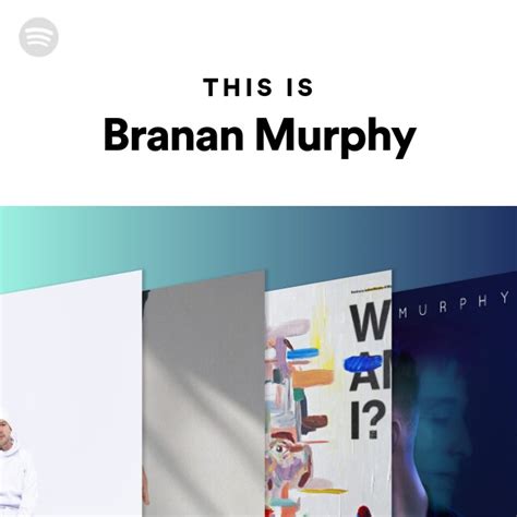 This Is Branan Murphy Playlist By Spotify Spotify