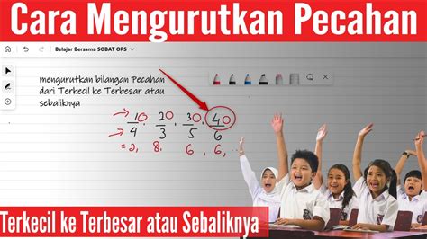 Cara Cepat Mudah Mengurutkan Pecahan Dari Yang Terkecil Ke Terbersar