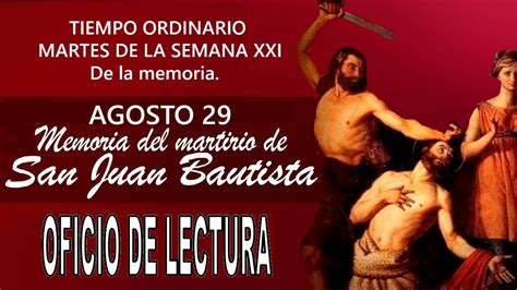 Oficio De Lectura Martes De Agosto De Martirio De San Juan