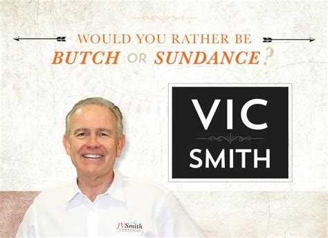 Jv Smiths Vic Smith Would You Rather Be Butch Or Sundance