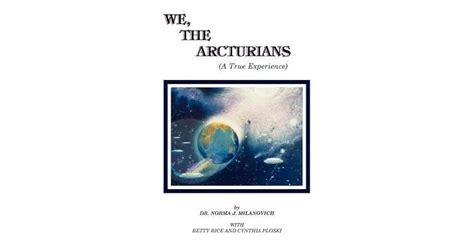 We The Arcturians By Norma J Milanovich — Reviews Discussion