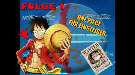 ONE PIECE FÜR ANFÄNGER ONE PIECE ERKLÄRT FOLGE 1 WAS IST ONE PIECE