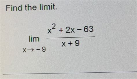 Solved Find The Limitlimx→ 9x22x 63x9