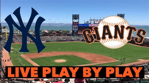 New York Yankees Vs San Francisco Giants Live Play By Play And Game Audio Youtube