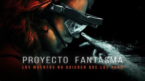 Proyecto Fantasma Ghost Project Trailer Spanish Subtitles YouTube