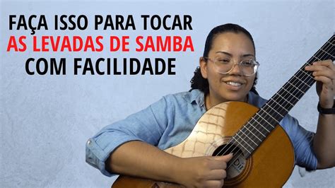 Como Tocar As Levadas De Samba Facilidade Youtube