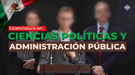 Estudia Ciencias Políticas y Administración Pública en 2023