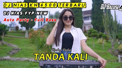 Lagu Nias TANDA KALI DJ Nias KN 6500 Terbaru Full Bass Auto Party