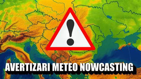 ANM 3 Coduri De AVERTIZARE Meteorologica NOWCASTING Oficiale De ULTIM