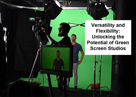 Unlocking The Potential Of A Green Screen Studio