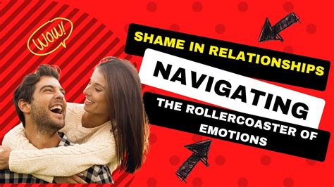 Shame In Relationships Navigating The Rollercoaster Of Emotions Youtube