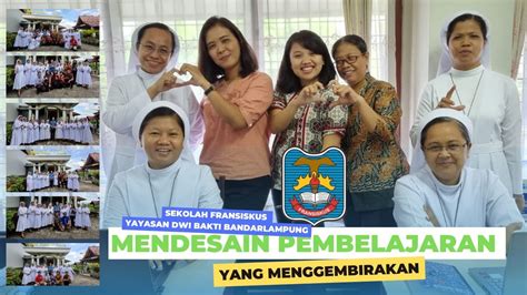 Sekolah Fransiskus Yayasan Dwi Bakti BandarLampung Mendesain