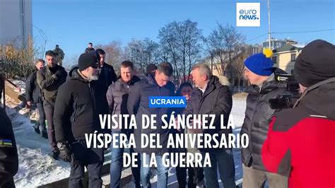 Pedro S Nchez Llega A Kiev Para Reunirse Con Zelenski Y Expresar El