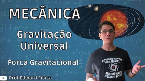 gravitacao  forca gravitacional youtube