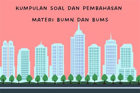 Foto Kumpulan Soal Dan Pembahasan Materi Bumn Dan Bums