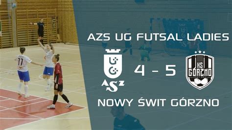 AZS UG Futsal Ladies 4 5 Nowy Świt Górzno Ekstraliga Kobiet Futsalu