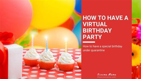 How To Have A Virtual Birthday Party Eczema Mama