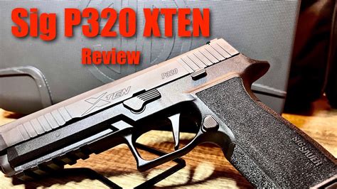 Sig P320 XTEN Review We Experience Sig S New 10mm Handgun In The P320