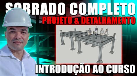 Aula 000 Introdução ao Curso Dimensionamento Completo de Estrutura