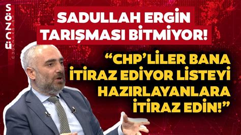 Smail Saymaz Dan Sadullah Ergin Tepkisi Listeyi Haz Rlayanlara Tiraz