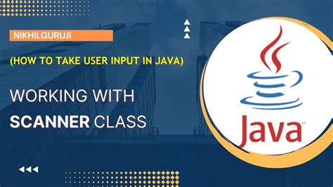 Working With Scanner Class In Java How To Take Input From User In