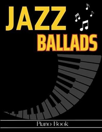 Jazz Ballads Piano Book Selection Of Songs For Piano Solo Amazon