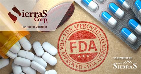 Fda Su Importancia Antes De Exportar A Ee Uu Sierras Corp