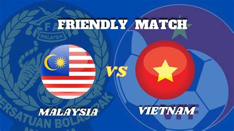 Malaysia Vs Vietnam Kelayakan Piala Dunia 2019 Evan Johnston