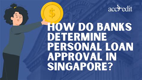 How Do Banks Determine Personal Loan Approval In Singapore