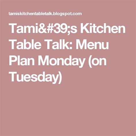 The Table Talk Menu With Text That Reads Tami 39s Kitchen Table Talk