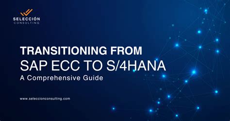 Navigating The Sap Ecc To S Hana Transition A Comprehensive Guide