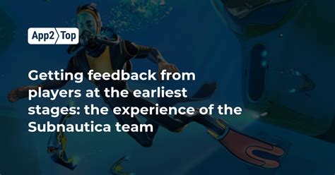 Getting Feedback From Players At The Earliest Stages The Experience Of