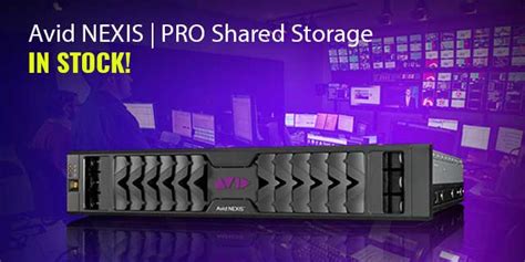 Avid NEXIS PRO In Stock BROADFIELD NEWS