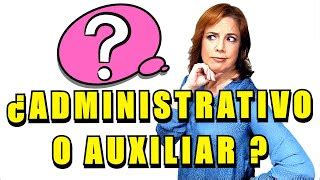 Diferencias Entre Administrativo Y Auxiliar Administrat Doovi