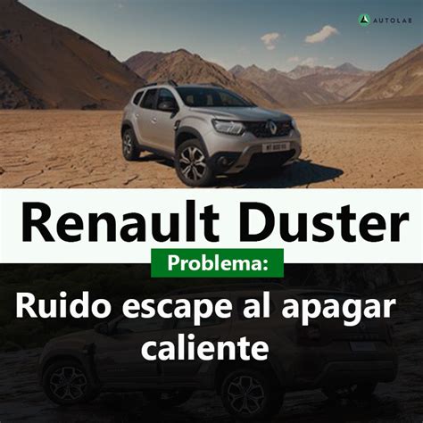 Renault Duster Ruido Escape Al Apagar Caliente Autolab