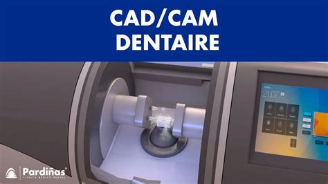 Cad Cam Dentaire Comment Faire Des Proth Ses Dentaires Par Ordinateur