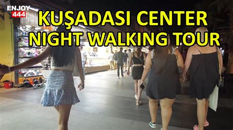 4k Uhd Turkey Kuşadası Center Night Walking Tour Turkey Aydın Kuşadası Walking Tour Youtube