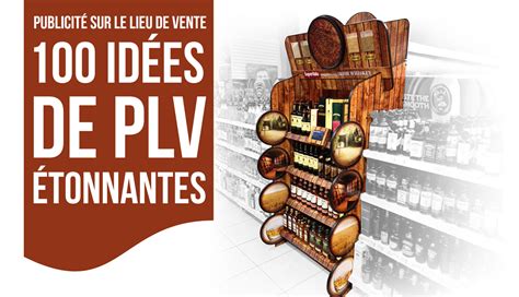 100 Idées De Plv étonnantes Publicité Sur Le Lieu De Vente