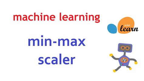 Using Min Max Scaler To Scale Features Machine Learning Youtube