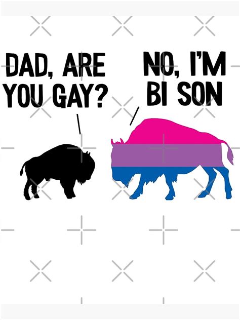 Dad Are You Gay Bison Bisexual Funny Bi Pride Poster By Stronzi