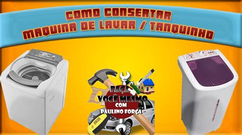 Como consertar sua Máquina de lavar Tanquinho de lavar roupas YouTube