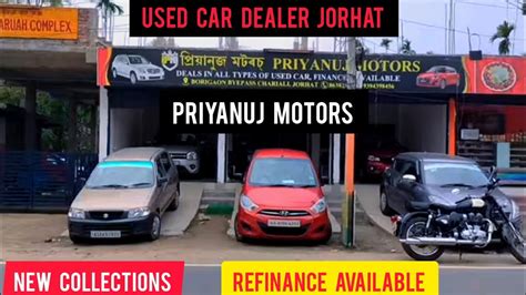 Secondhand Car Showroom Jorhat Priyanuj Motors Borigaon Byepass