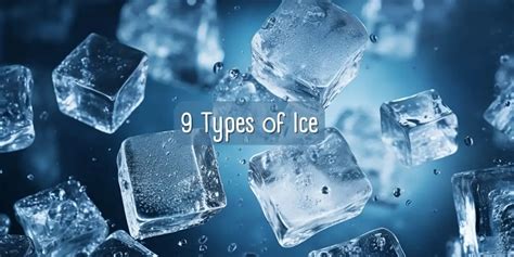 Explore The Diversity Of Ice Types And Their Uses Blog