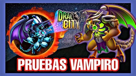 Pruebas Vampiro En Dragon City Como Pasar Las Pruebas Y Los Niveles