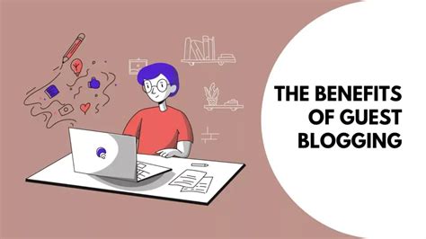 The Benefits Of Guest Blogging