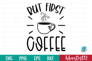 But First Coffee Svg Cut File Graphic By Hkartist Creative Fabrica